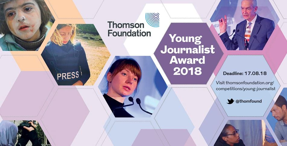 Thomson Foundation Young Journalist Award 2018 (Fully funded to London)