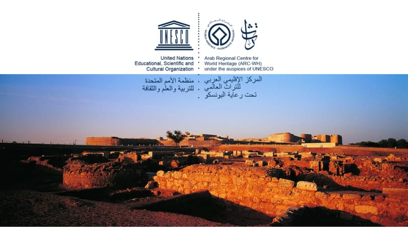 UNESCO ARC-WH Workshop on Strengthening Capacities of World Heritage Professionals in the Arab Region 2018 (Fully-funded to Bahrain)