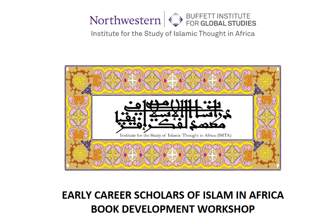 Northwestern University ISITA Early Career Scholars of Islam in Africa Book Development Workshop 2018