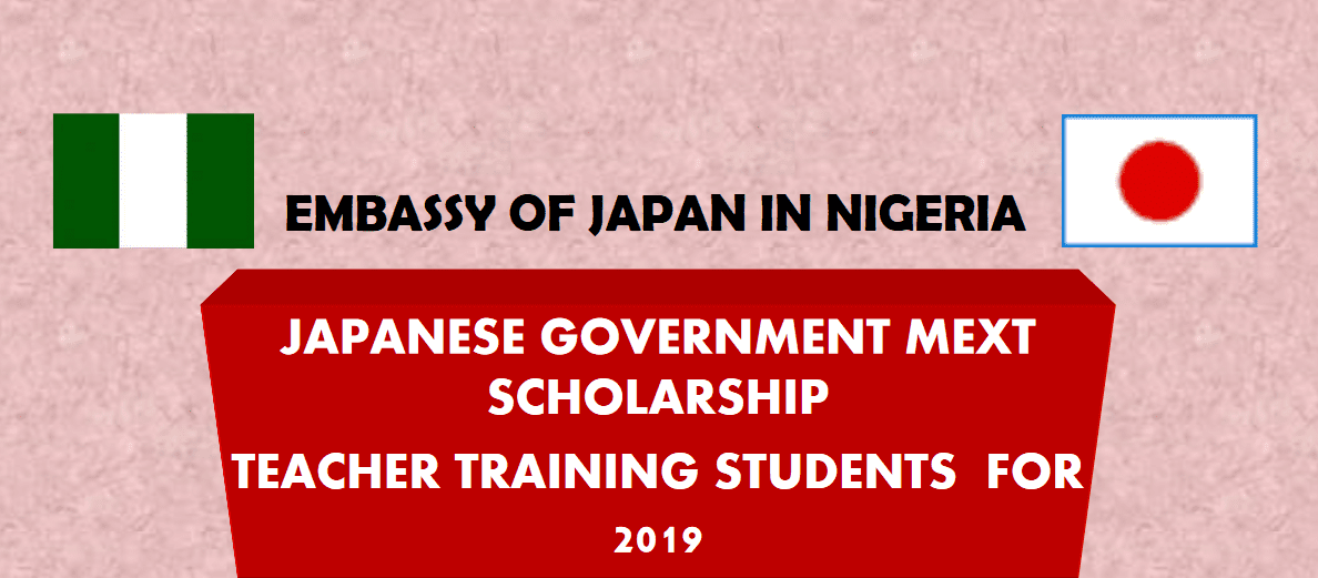 Japanese Federal Government (MEXT) Scholarship 2019 for young Nigerian Instructor Training Trainees (Totally Moneyed to Japan)