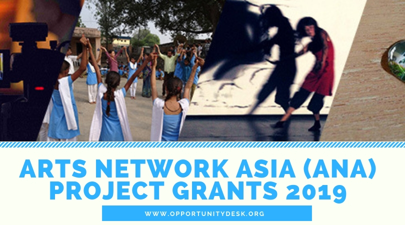Arts Network Asia (ANA) Job Grants 2019 (Approximately US$10,000)