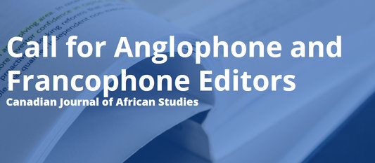 Canadian Journal of African Researches Require Anglophone and Francophone Editors