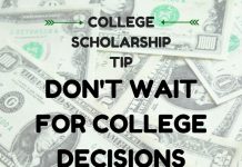College Scholarship Tip:  Don’t Wait for College Decisions