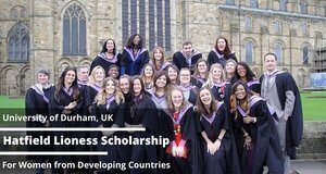 Durham University Hatfield Lioness Scholarship 2021/2022 for female Students from Developing Countries