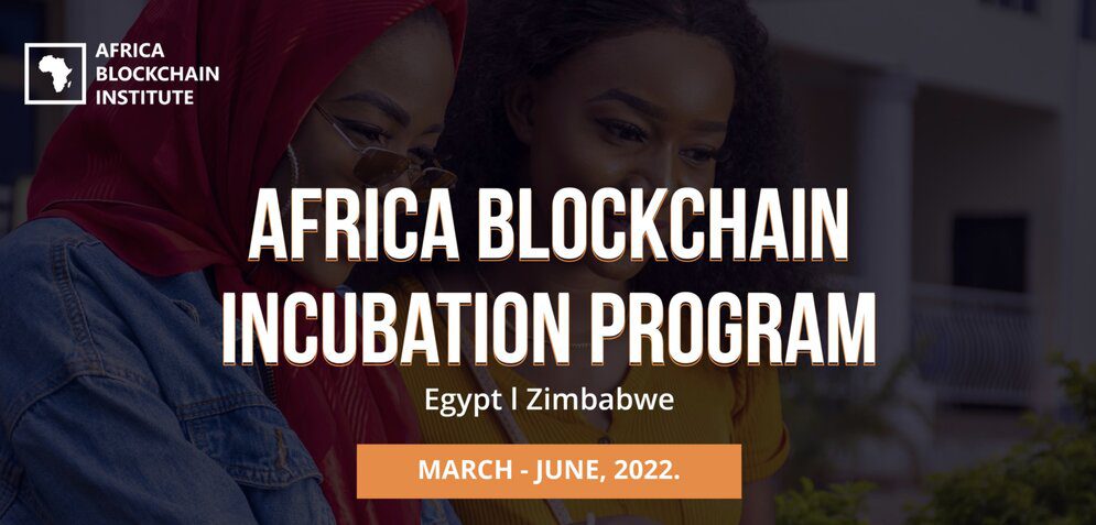 Africa Blockchain Incubation Program 2022 for African Blockchain StartUps.