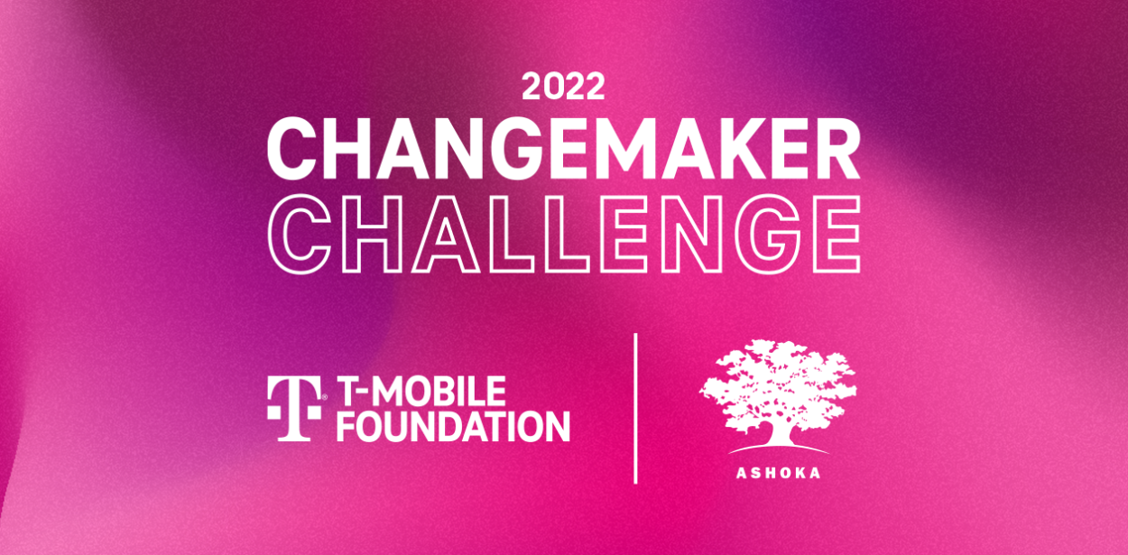 TMobile Foundation/Ashoka Changemaker Challenge 2022 for Young